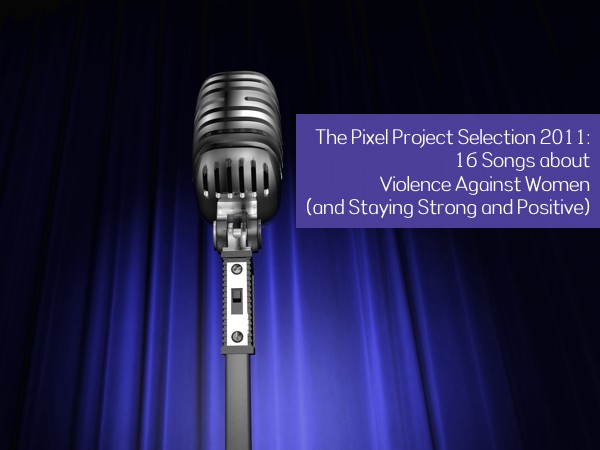 16 Songs About Violence Against Women (and Staying Strong and Positive)
